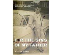 For the Sins of My Father: A Mafia Killer, His Son, and the Legacy of a Mob Life