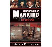 For the Soul of Mankind: The United States, the Soviet Union, and the Cold War