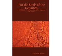 For the Souls of the Departed: A brief history & sampling of Portuguese folk magic.