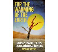 For the Warming of the Earth: Music, faith, and ecological crisis