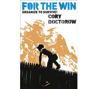 For the Win: A Tense Techno-Thriller About Digital Exploitation and Global Resistance