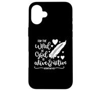 For The Word Of God Is Alive And Active Bible Verse Case for iPhone 16 Plus