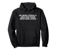 For These Dead Mom Jokes Funny Unhinged Gen Z Meme Sarcastic Pullover Hoodie