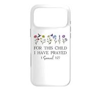 For this Child I Have Prayed Mom Praying Mama 1 Samuel 1:27 Case for iPhone 17 Pro Max