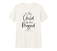 for This Child We Have Prayed 1 Samuel 27:1 Scripture Bible Premium T-Shirt