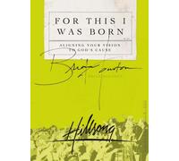 For This I Was Born: Aligning Your Vision to God's Cause