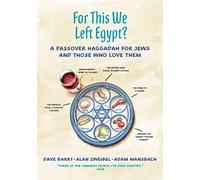 For This We Left Egypt?: A Passover Haggadah for Jews and Those Who Love Them