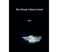 For Those I Have Loved