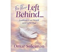 For Those Left Behind : Guidance on Death and Grieving