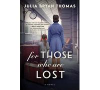 For Those Who Are Lost: A Novel