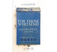 For Those Who Send: Prayers for Those With Loved Ones Serving Abroad