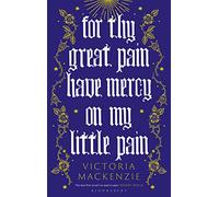 For Thy Great Pain Have Mercy On My Little Pain: Winner of the Scottish National First Book Awards 2023