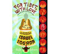For Tibet, with Love: A Beginner's Guide to Changing the World