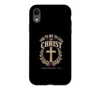 For To Me To Live Is Christ Philippians 1:21 Case for iPhone XR