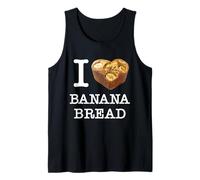 for Unique Dessert Lovers: I Love Banana Bread Tank Top