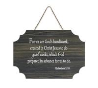 for We Are God's Handiwork, Created in Christ Jesus to Do Good Works Ephesians 2:10 Hanging Printed Wood Signs Rustic Wooden Wall Art Signs Quotes Plaque Craft Poster Office New Home Décor 6x10in