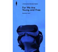 For We Are Young And Free: A short collection of experimental cyberpunk