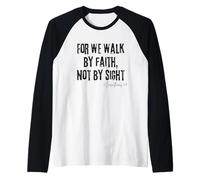 for We Walk by Faith, Not by Sight 2 Corinthians 5:7 Bible Raglan Baseball Tee