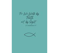 For We Walk by Faith not by Sight