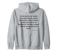 For We Wrestle Not Against Flesh and Blood - Bible Quote Zip Hoodie