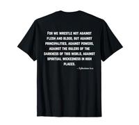 for We Wrestle Not Against Flesh and Blood - Ephesians 6:12 T-Shirt