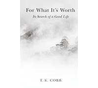 For What It's Worth: In Search of a Good Life