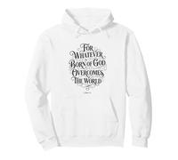 For Whatever is Born of God Overcomes the World | 1 John 5:4 Pullover Hoodie