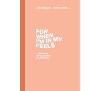 For When I'm in My Feels: A Prayer & Reflections Devotional