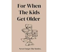 For When The Kids Get Older: Never Forget The Stories