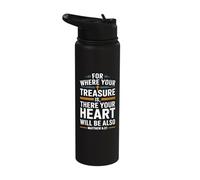 for Where Your Treasure is There Will Be Your Heart Also Stainless Steel Insulated Water Bottle