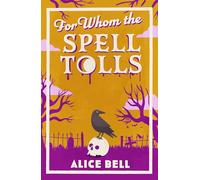 For Whom the Spell Tolls: The BRAND NEW hilarious, witchy crime mystery in the beloved Grave Expectations series
