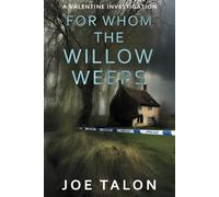 For Whom The Willow Weeps: A crime mystery from Somerset: 1 (A Valentine Investigation)