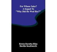 For whose sake? A sequel to "Why did he wed her?"