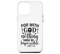 For with God nothing shall be impossible Christian men women Case for iPhone 12 Pro Max