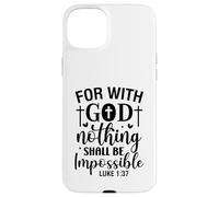 For with God nothing shall be impossible Christian men women Case for iPhone 15 Plus