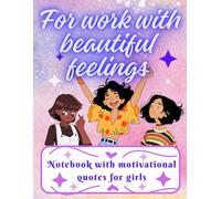 For work with beautiful feelings: Notebook with motivational quotes for girls