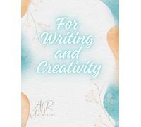 For Writing and Creativity: Creative Journal for Teen Girls - 140 Pages to Write, Draw, and Express Yourself