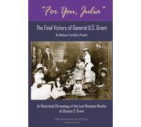 For You, Julia: The Final Victory of General U.S. Grant