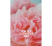 For You Luminous One: Find rest in 31 daily devotionals (Floral Cover Edition)
