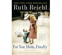 For You, Mom. Finally.: Previously Published as Not Becoming My Mother