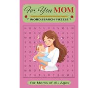 For You Mom Word Search Puzzle: Word Searches with Easy to Read Print about Moms and More | 6x9 inches, 110 pages, 50+ Puzzles | Ideal Gift for ... Day, Holidays, Vacations and Free Times.