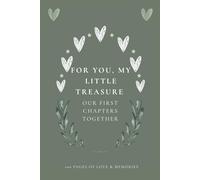 For you, my little treasure : our first chapters together: Scapbook for Newborns | Baby memory book | Gender neutral |6 x 9 inches |+100 pages of love ... gift for expecting parents and baby shower