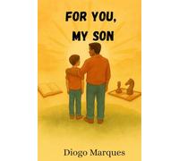 For You, My Son: A Father’s Reflections on Character, Purpose, and Living Well