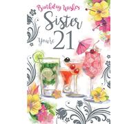 For You Sister 21 21st Today Cocktails Happy Birthday Card Lovely Verse