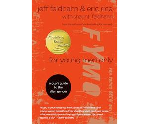 For Young Men Only: A Guy's Guide to the Alien Gender