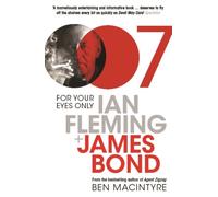 For Your Eyes Only : Ian Fleming and James Bond