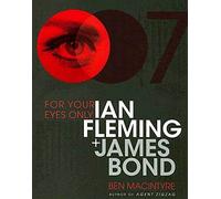 For Your Eyes Only: Ian Fleming and James Bond