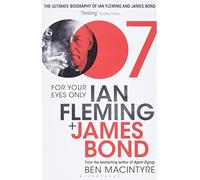For Your Eyes Only: Ian Fleming and James Bond