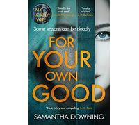 For Your Own Good: The most addictive psychological thriller you’ll read this year