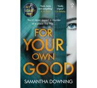 For Your Own Good : The most addictive psychological thriller you’ll read this year